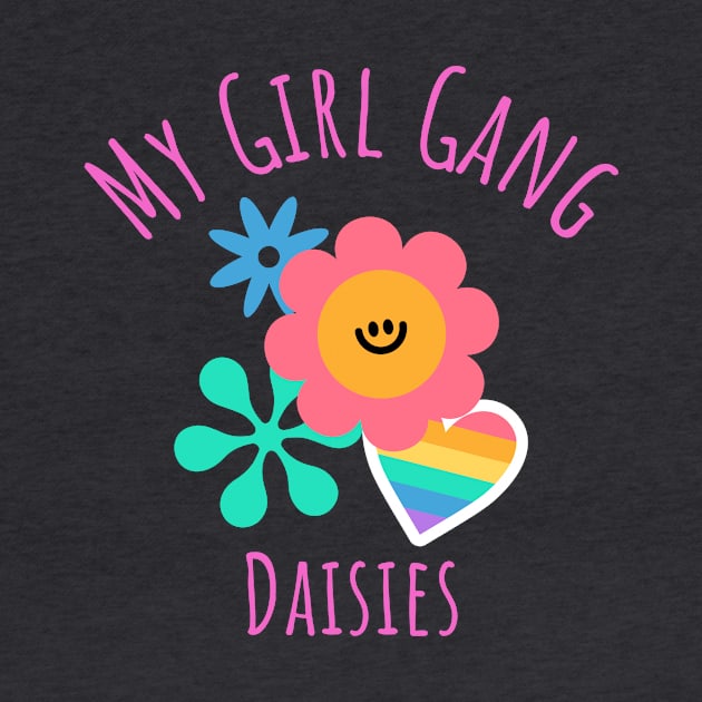 My Girl Gang - Daisies by Witty Wear Studio